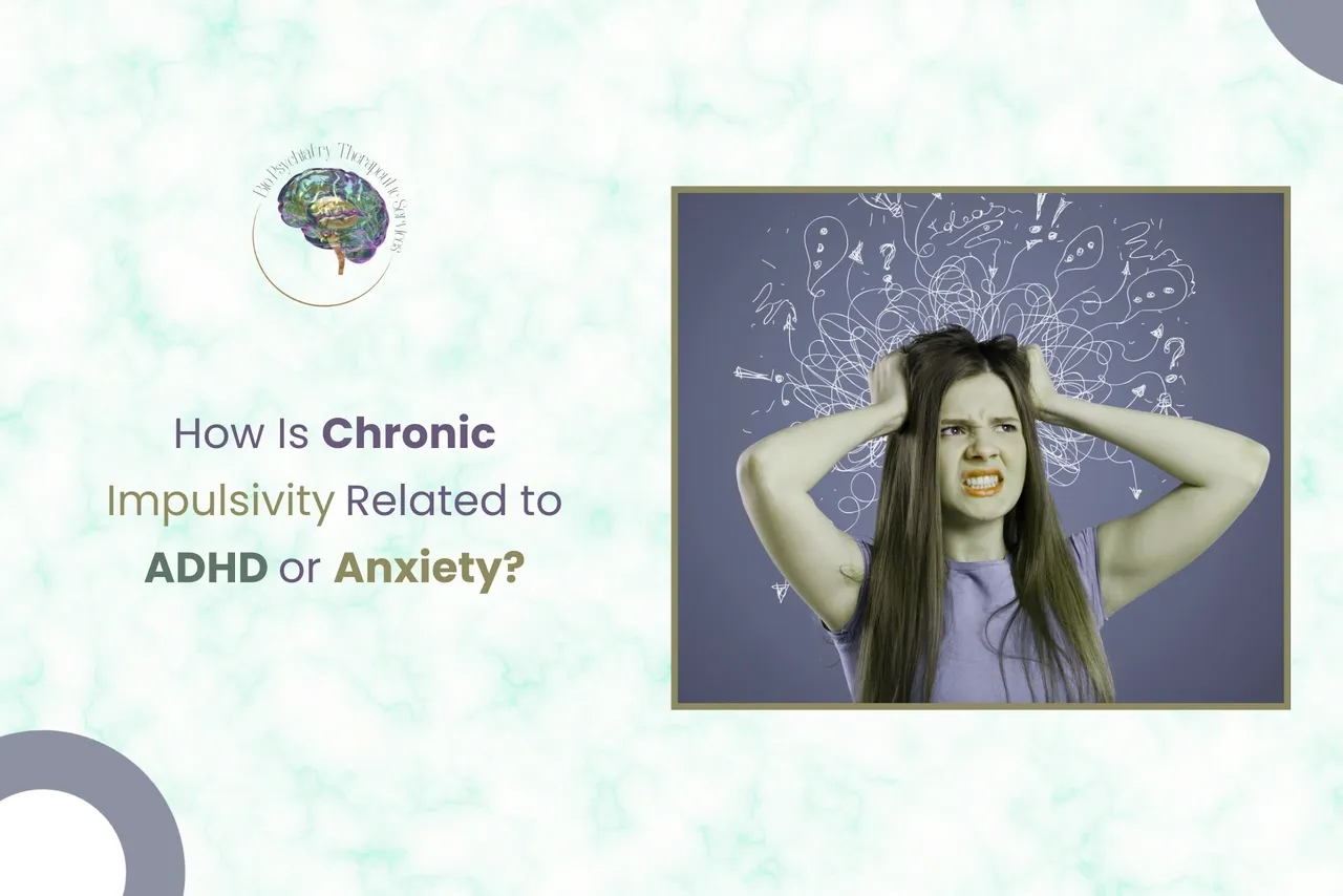 Chronic Impulsivity Related to ADHD or Anxiety