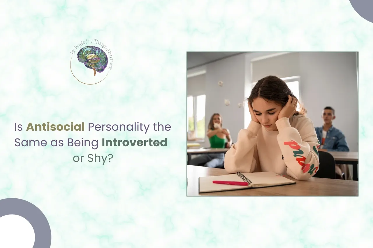 Is Antisocial Personality the Same as Being Introverted or Shy