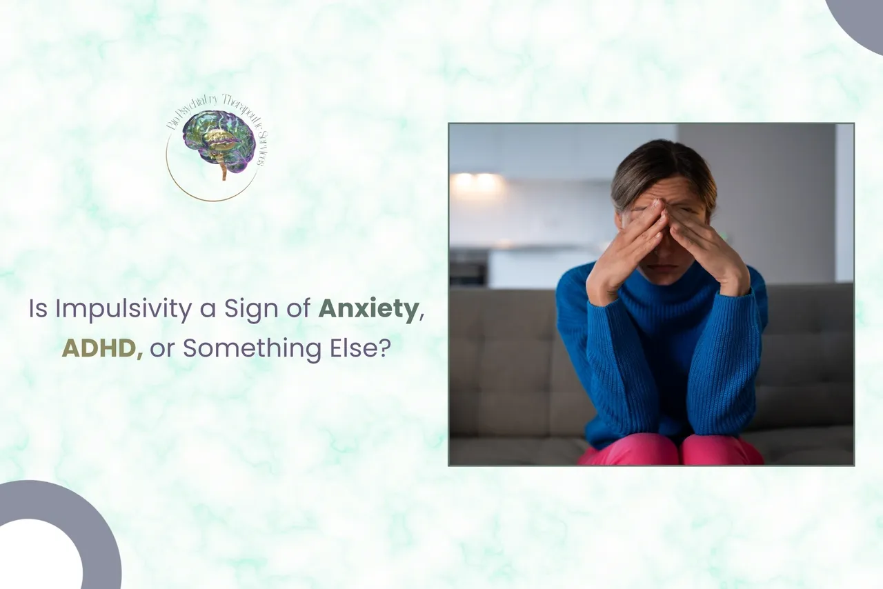 Impulsivity a Sign of Anxiety, ADHD