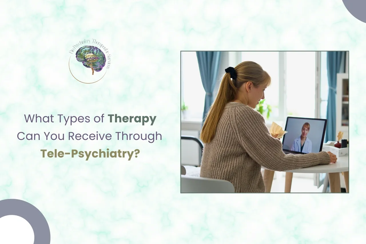 Types of Therapy Can You Receive Through Tele Psychiatry