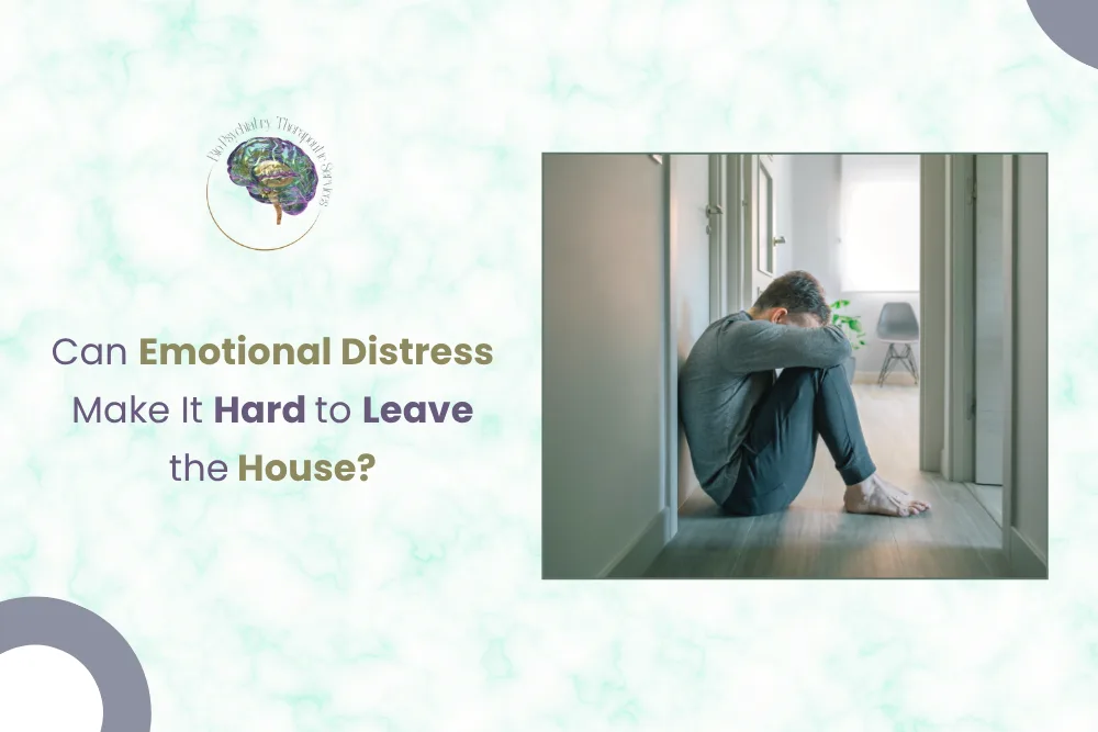 Can Emotional Distress Make It Hard to Leave the House